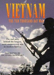 Vietnam: The Ten Thousand Day War Vietnam: The Ten Thousand Day War