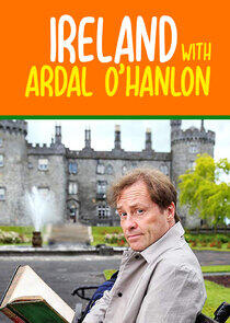 Ireland with Ardal O'Hanlon Ireland with Ardal O'Hanlon