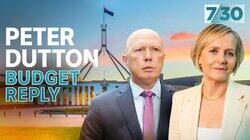 Peter Dutton: Budget Reply Peter Dutton: Budget Reply