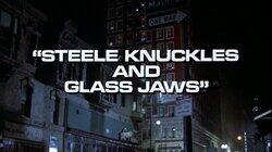 Steele Knuckles and Glass Jaws Steele Knuckles and Glass Jaws