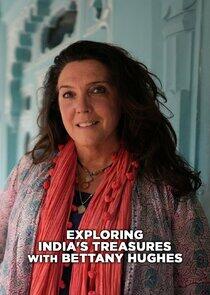 Exploring India with Bettany Hughes Exploring India with Bettany Hughes
