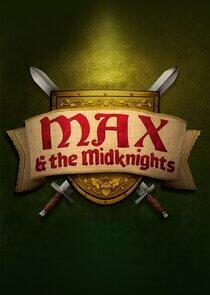 Max & the Midknights Max & the Midknights