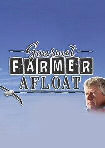 Gourmet Farmer Afloat Gourmet Farmer Afloat