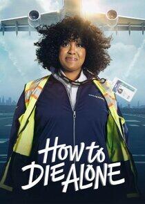 How to Die Alone How to Die Alone