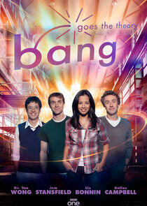 Bang Goes the Theory Bang Goes the Theory