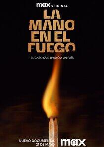 La Mano En El Fuego La Mano En El Fuego