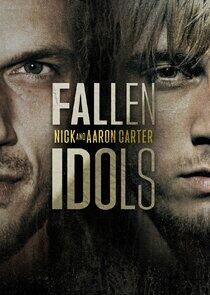Fallen Idols: Nick and Aaron Carter Fallen Idols: Nick and Aaron Carter