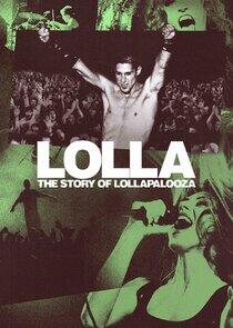 Lolla: The Story of Lollapalooza Lolla: The Story of Lollapalooza