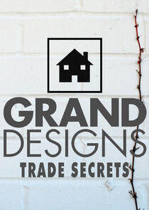 Grand Designs Trade Secrets Grand Designs Trade Secrets