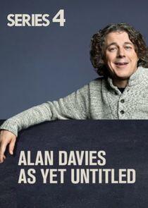 Alan Davies: As Yet Untitled - Season 4 Alan Davies: As Yet Untitled - Season 4