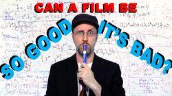 Can a Film Be So Good It's Bad? Can a Film Be So Good It's Bad?