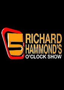 Richard Hammond's 5 O'Clock Show Richard Hammond's 5 O'Clock Show