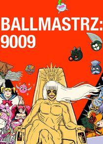 Ballmastrz: 9009 Ballmastrz: 9009