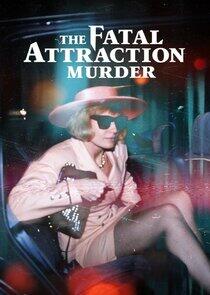 The Fatal Attraction Murder The Fatal Attraction Murder