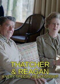 Thatcher & Reagan: A Very Special Relationship Thatcher & Reagan: A Very Special Relationship