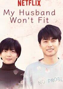 My Husband Won't Fit - Season 1 My Husband Won't Fit - Season 1