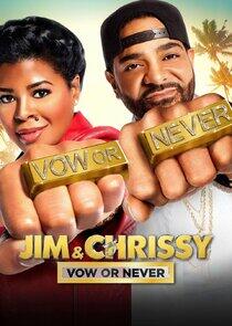 Jim & Chrissy Vow or Never Jim & Chrissy Vow or Never