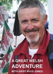 A Great Welsh Adventure with Griff Rhys Jones A Great Welsh Adventure with Griff Rhys Jones