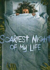 Scariest Night of My Life Scariest Night of My Life