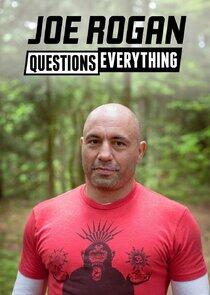 Joe Rogan Questions Everything Joe Rogan Questions Everything
