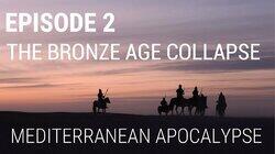 The Bronze Age Collapse - Mediterranean Apocalypse The Bronze Age Collapse - Mediterranean Apocalypse