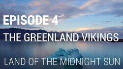 The Greenland Vikings - Land of the Midnight Sun The Greenland Vikings - Land of the Midnight Sun