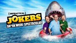 Impractical Jokers: Shark Week Spectacular Impractical Jokers: Shark Week Spectacular