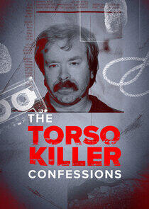 The Torso Killer Confessions The Torso Killer Confessions