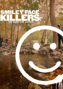 Smiley Face Killers: The Hunt for Justice Smiley Face Killers: The Hunt for Justice