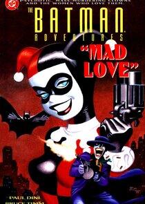 The Batman Adventures: Mad Love The Batman Adventures: Mad Love