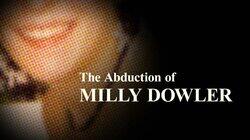 The Abduction of Milly Dowler The Abduction of Milly Dowler