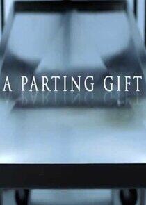 A Parting Gift A Parting Gift