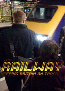 The Railway: Keeping Britain on Track The Railway: Keeping Britain on Track