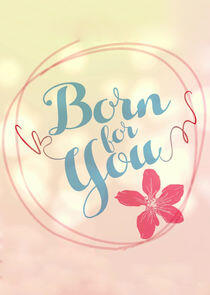 Born for You Born for You
