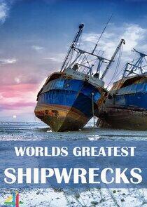 World's Greatest Shipwrecks World's Greatest Shipwrecks