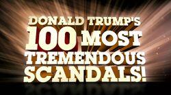 The Daily Show With Trevor Noah Presents Donald Trump's 100 Most Tremendous Scandals! The Daily Show With Trevor Noah Presents Donald Trump's 100 Most Tremendous Scandals!