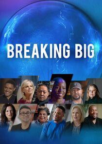 Breaking Big Breaking Big