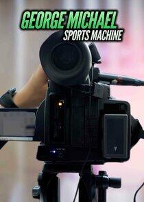 The George Michael Sports Machine The George Michael Sports Machine