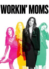 Workin' Moms Workin' Moms