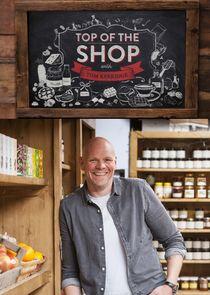 Top of the Shop with Tom Kerridge Top of the Shop with Tom Kerridge
