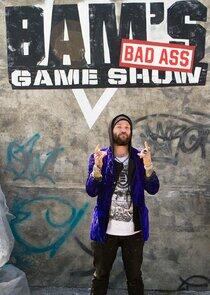 Bam's Bad Ass Game Show Bam's Bad Ass Game Show