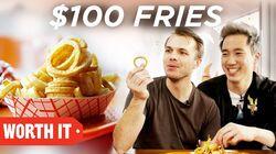 $3 Fries Vs. $100 Fries $3 Fries Vs. $100 Fries