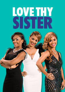 Love Thy Sister Love Thy Sister