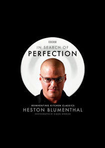 Heston Blumenthal: In Search of Perfection Heston Blumenthal: In Search of Perfection
