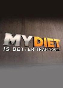 My Diet is Better Than Yours My Diet is Better Than Yours
