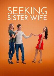 Seeking Sister Wife - Season 3 Seeking Sister Wife - Season 3