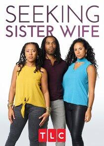 Seeking Sister Wife - Season 2 Seeking Sister Wife - Season 2