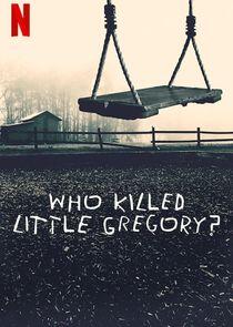 Who Killed Little Gregory? Who Killed Little Gregory?