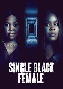 Single Black Female - Season 1 / Year 2022