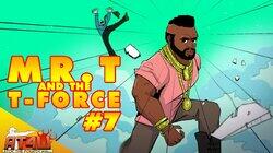 Mr. T and the T-Force #7 Mr. T and the T-Force #7